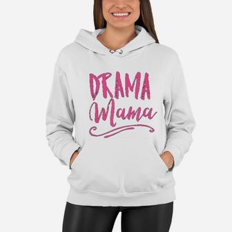 Drama Mama Theater Broadway Musical Actor Life Stage Family Women Hoodie - Seseable