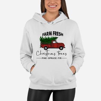 Farm Fresh Christmas Trees Pine Spruce Fir Gift For Christmas Holiday Women Hoodie - Seseable
