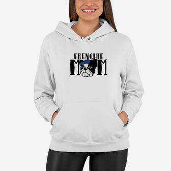 Frenchie Mom Cute French Bulldog Moms Design Funny Women Hoodie - Seseable