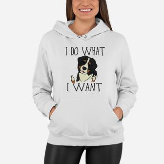 Funny Bernese Mountain Dog Do What I Want Mom Dad Women Hoodie - Seseable