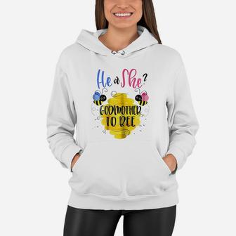 Gender Reveal What Will It Bee He Or She Godmother Women Hoodie - Seseable