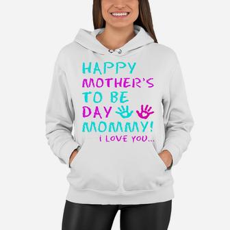 Happy Mother To Be Day Mommy Cute Mothers Day Gift Women Hoodie - Seseable