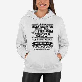 I Am A Lucky Daughter Because I Have A Crazy Step Mom Women Hoodie - Seseable