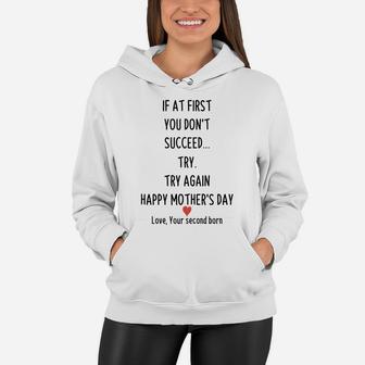 I At First You Dont Succeed Try Try Again Happy Mothers Day Women Hoodie - Seseable