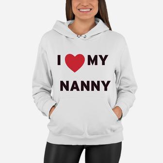 I Love Heart My Nanny Grandmother Grandma Women Hoodie - Seseable