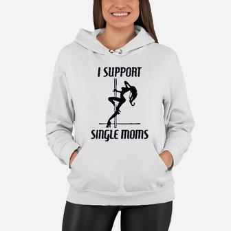 I Support Single Moms Graphic Women Hoodie - Seseable