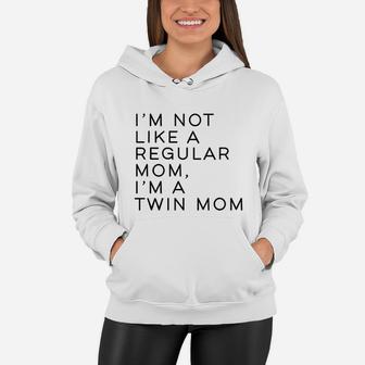 Im Not Like A Regular Mom Im A Twin Mom Women Hoodie - Seseable
