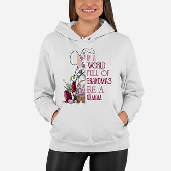 In A World Full Of Grandmas Be A Gramma Funny Easter Bunny Grandmother Gift Women Hoodie - Seseable