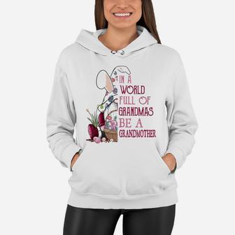 In A World Full Of Grandmas Be A Grandmother Funny Easter Bunny Grandmother Gift Women Hoodie - Seseable