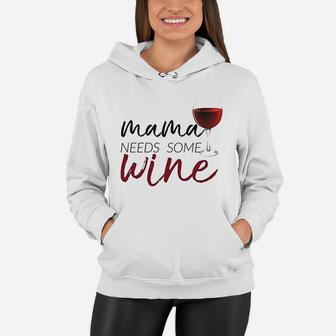 Mama Needs Some Wine Funny Wine Vintage Mothers Day Gift Women Hoodie - Seseable