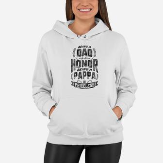 Mens Family Fathers Day Being A Dad Is An Honor Being A Pappa Is Women Hoodie - Seseable