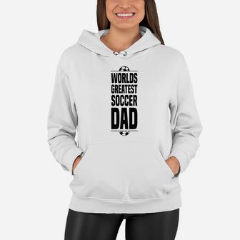 Mens Fathers Day Soccer Dad Worlds Greatest Vintage Women Hoodie - Seseable
