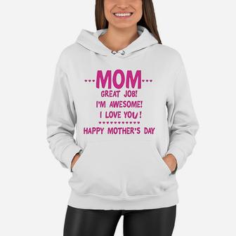 Mom Great Job Im Awesome Happy Mothers Day Women Hoodie - Seseable