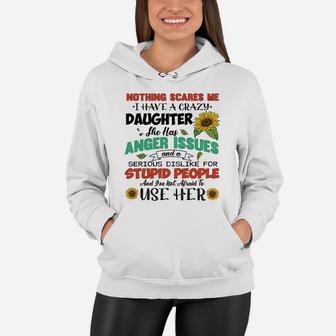 Mom Quote I Have A Crazy Daughter Women Hoodie - Seseable