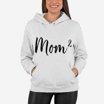 Mom Squared Mom Of 2 Mama Of 2 Mothers Day Gifts Women Hoodie - Seseable