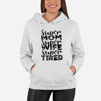 Mom Super Wife Super Tired Women Hoodie - Seseable