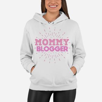 Mommy Blogger Gifts For Mom Blog Writer Women Hoodie - Seseable