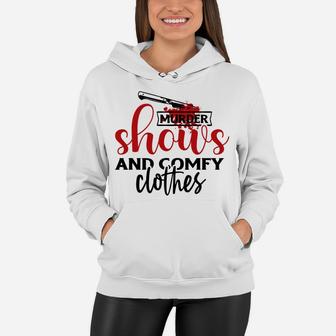 Murder Shows And Comfy Clothes Crime Addict Women Hoodie - Seseable