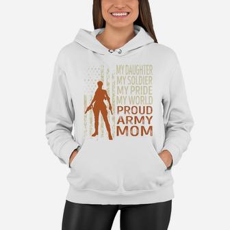 My Daughter My Soldier My Pride My World Proud Army Mom, Mother Day's Gifts Women Hoodie - Seseable