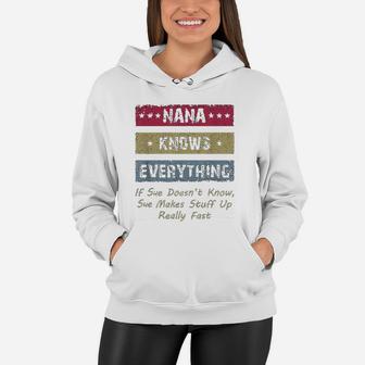 Nana Knows Everything If She Doesn Know Funny Grandmother Women Hoodie - Seseable