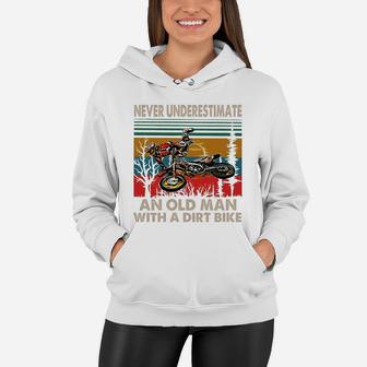 Never Underestimate An Old Man With A Dirt Bike Vintage Shirt Women Hoodie - Seseable