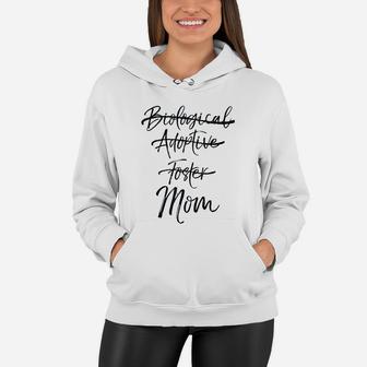 Not Biological Adoptive Or Foster Just Mom Women Hoodie - Seseable