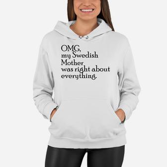 Omg My Swedish Mother Was Right Delightful Gift For Mom Women Hoodie - Seseable