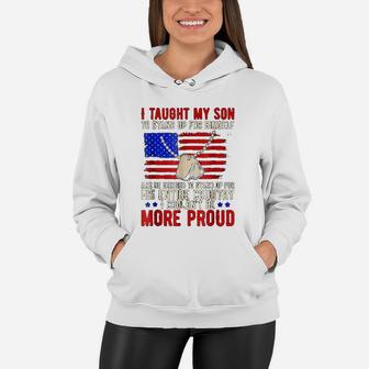 Proud Military Mom Dad I Taught My Son How To Stand Up Women Hoodie - Seseable