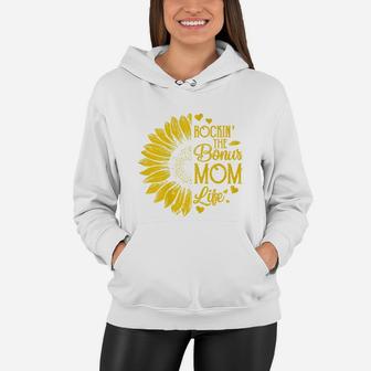 Rockin' The Bonus Mom Life Sunflower Gifts For Mommy Step Mom Women Hoodie - Seseable