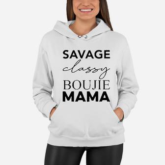 Savage Classy Bougie Mama Women Hoodie - Seseable