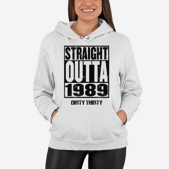 Straight Outta 1989 Dirty Thirty 32nd Birthday Gift Vintage Women Hoodie - Seseable