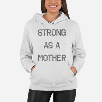 Strong As A Mother Relaxed Women Hoodie - Seseable