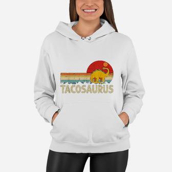 Tacosaurus Shirt Vintage Cinco De Mayo Gift Taco Dinosaur Women Hoodie - Seseable