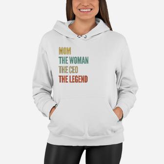 The Mom The Woman The Ceo The Legend Women Hoodie - Seseable