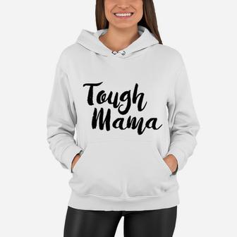 Tough Mama Tough Cookie Mother Son Daughter Matching Women Hoodie - Seseable