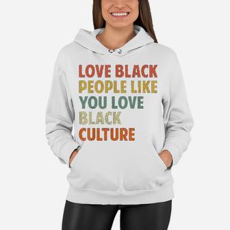 Vintage Love Black People Like You Love Black Culture Women Hoodie - Seseable