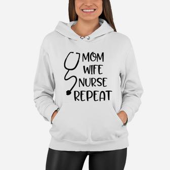 Wife Mom Nurse Repeat Funny Rn Nursing Appreciation Rn Gift Mothers Day Women Hoodie - Seseable