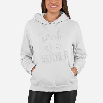 Women Tired As A Mother Shirt Letter Print Women Hoodie - Seseable