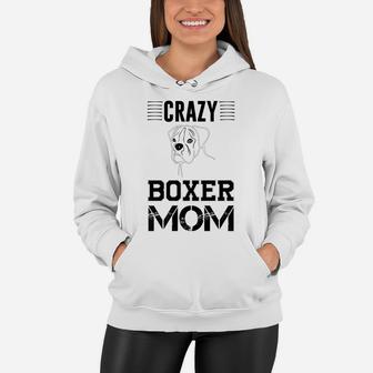 Womens Crazy Boxer Mom Funny Womens For Boxer Dog Owners Women Hoodie - Seseable