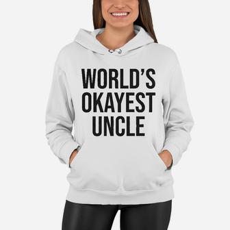Worlds Okayest Uncle Funny Saying Family Graphic Funcle Sarcastic Women Hoodie - Seseable