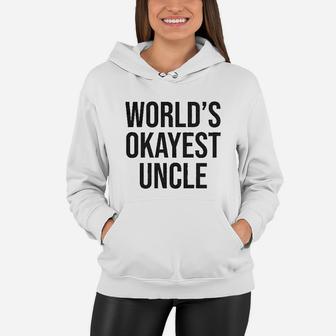Worlds Okayest Uncle Funny Saying Family Women Hoodie - Seseable