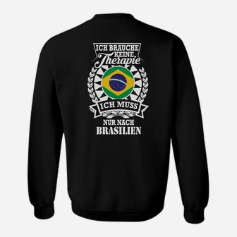 Brasilien Therapie Spruch Schwarzes Sweatshirt, Motiv für Brasilienfans - Seseable