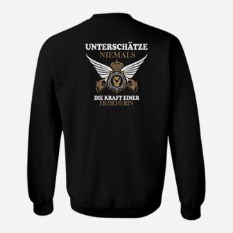 Erzieherin Unterschätze Niemals Eine Erzieherin Sweatshirt - Seseable