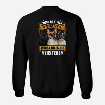 Französesche Bulldogge Wenn Du Keinen Besitzt Sweatshirt - Seseable