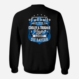 Fussball Papa Sweatshirt Cooler & Tougher Papa liebt die Bayern Herren in Schwarz - Seseable