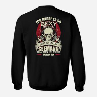 Humorvolles Seemann Sweatshirt So sexy zu sein Spruch, Lustiges Marine-Sweatshirt - Seseable