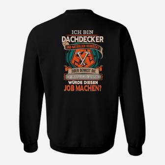 Ich Bin Dachdecker Und Natürlich Sweatshirt - Seseable