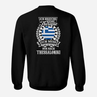 Ich Muss Nur Nach Thessaloniki Griechenland-Themed Sweatshirt - Seseable