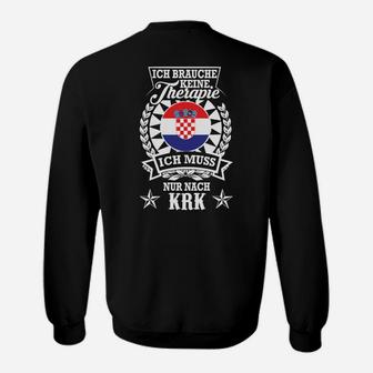 Kroatisches Wappen Sweatshirt Schwarz, Spruch Therapie brauche ich nicht, nur KRK - Seseable