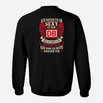 Lustiges Deutsche Bahn Sweatshirt, Zu sexy für meinen Job - Seseable